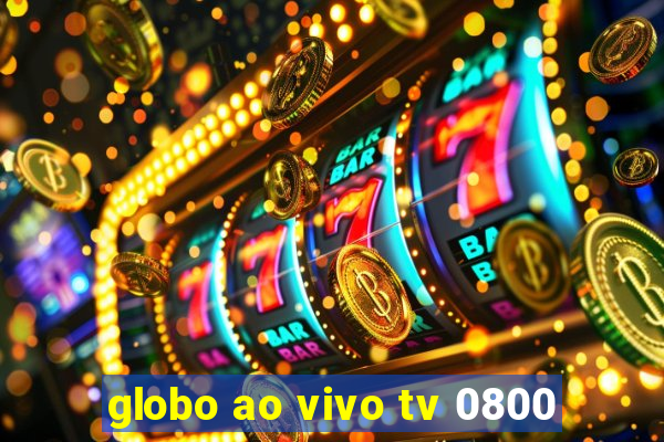 globo ao vivo tv 0800